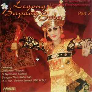 Sanggar Seni Saba Sari, Didik Nini Thowok & Ni Nyomaan Sudewi - Legong Bapang Saba Part.2 mp3 album