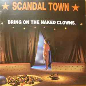 Scandal Town - Bring On The Naked Clowns mp3 album