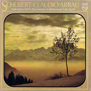 Schubert, Claudio Arrau - Impromptus Op. 90 ● Piano Sonata In A / Klaviersonate A-Dur Op. 120 mp3 album