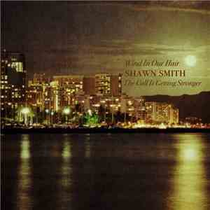 Shawn Smith  - Wind In Our Hair​ / ​The Call Is Getting Stronger mp3 album