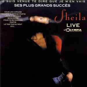 Sheila  - Je Suis Venue Te Dire Que Je M'En Vais - Ses Plus Grands Succès mp3 album