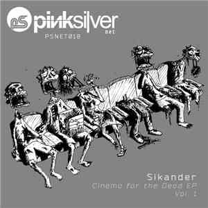 Sikander  - Cinema For The Dead EP Vol. 1 mp3 album