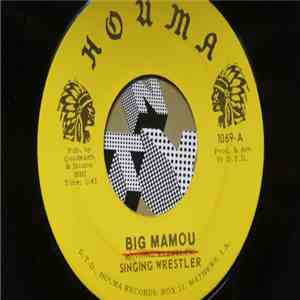 Singing Wrestler - Big Mamou mp3 album