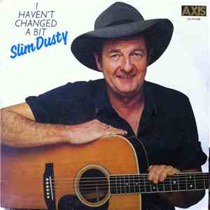 Slim Dusty - I Haven't Changed A Bit mp3 album