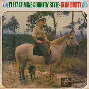 Slim Dusty - I'll Take Mine Country Style mp3 album