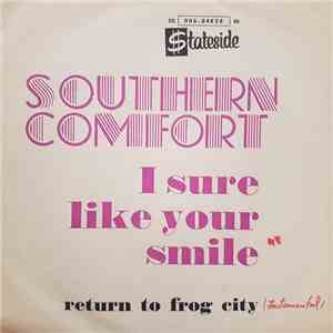 Southern Comfort  - I Sure Like Your Smile / Return To Frog City mp3 album