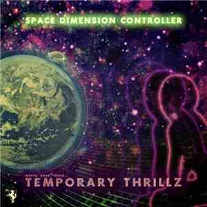 Space Dimension Controller - Temporary Thrillz mp3 album