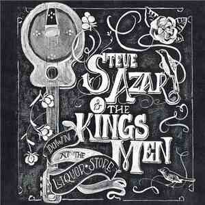 Steve Azar & The Kings Men  - Down At The Liquor Store mp3 album