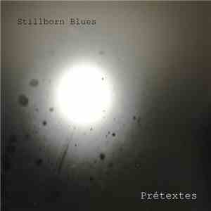 Stillborn Blues - Prétextes mp3 album