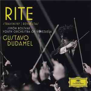 Stravinsky | Revueltas | Simón Bolívar Youth Orchestra Of Venezuela | Gustavo Dudamel - Rite mp3 album