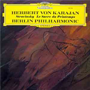 Strawinsky - Orchestre Philarmonique de Berlin, Von Karajan - Le Sacre Du Printemps mp3 album