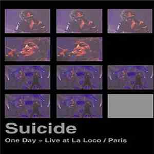 Suicide - One Day + Live At La Loco / Paris mp3 album