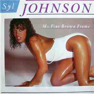 Syl Johnson - Ms. Fine Brown Frame mp3 album