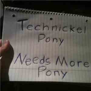Technickel Pony - Needs More Pony mp3 album