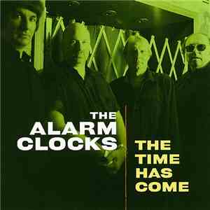 The Alarm Clocks - The Time Has Come mp3 album