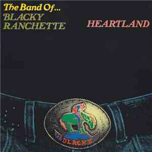 The Band Of...Blacky Ranchette - Heartland mp3 album