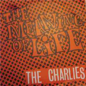 The Charlies - The Meaning Of Life mp3 album