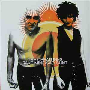 The Creatures - Take Mine / Sad Cunt mp3 album