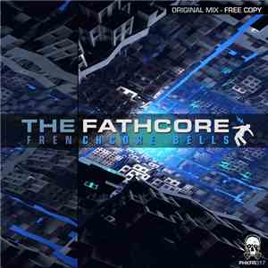The Fathcore - Frenchcore Bells mp3 album