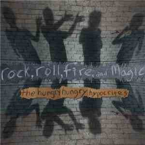 The Hungry Hungry Hypocrites - Rock, Roll, Fire, and Magic mp3 album