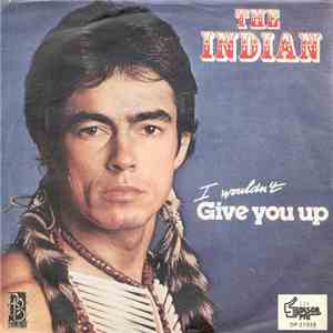 The Indian  - I Wouldn't Give You Up mp3 album