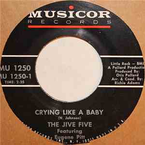 The Jive Five Featuring Eugene Pitt - Crying Like A Baby / You'll Fall In Love mp3 album