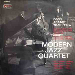 The Modern Jazz Quartet - Odds Against To-morrow mp3 album