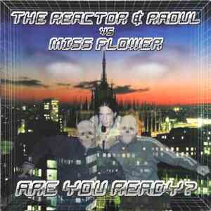 The Reactor & Raoul vs. Miss Flower - Are You Ready mp3 album