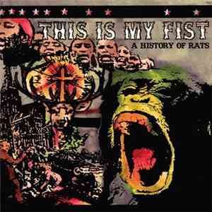 This Is My Fist - A History Of Rats mp3 album