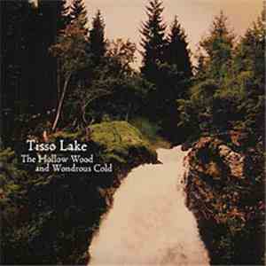 Tissø Lake - The Hollow Wood And Wondrous Cold mp3 album