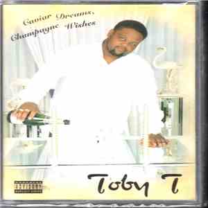Toby T - Caviar Dreams, Champagne Wishes mp3 album