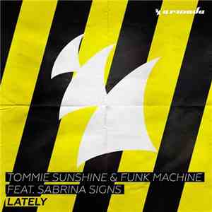 Tommie Sunshine & Funk Machine  Feat. Sabrina Signs - Lately mp3 album