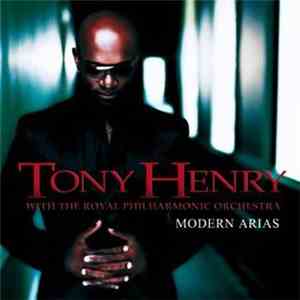 Tony Henry With The Royal Philharmonic Orchestra - Modern Arias mp3 album