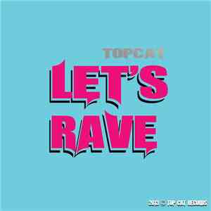 TopCat  - Let's Rave mp3 album