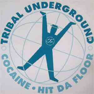 Tribal Underground - Cocaine / Hit Da Floor mp3 album