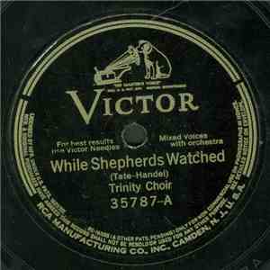 Trinity Choir - While Shepherds Watched, It Came Upon The Midnight Clear mp3 album