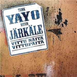 Tunk Yayo, Vitun Järkäle - Vittu Näitä Vittupäitä mp3 album