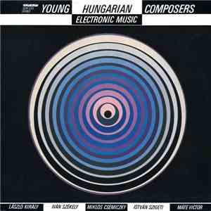 Various - Fiatal Magyar Zeneszerzők Elektronikus Kompozíciói = Electronic Music By Young Hungarian Composers mp3 album