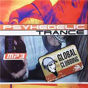 Various - Global Clubbing Psyhedelic Trance MP3 mp3 album