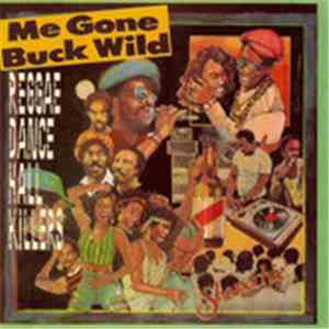 Various - Me Gone Buck Wild - Reggae Dance Hall Killers mp3 album