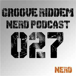 Various - Nerd Records Podcast [027] - Groove Riddem mp3 album