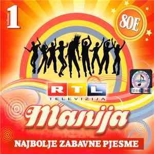 Various - RTL Manija - Najbolje Zabavne Pjesme 80-ih Volume 1 mp3 album