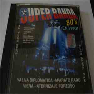 Viena, Aparato Raro, Valija Diplomatica, Aterrizaje Forzoso - Super Banda 80's mp3 album