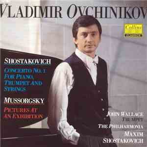 Vladimir Ovchinikov, Maxim Shostakovich, Dmitri Shostakovich, Modest Mussorgsky - Piano Concerto No. 1, For Piano, Trumpet & Strings, In C Minor, Op. 35 /	Pictures at an Exhibition (Kartinki s vïstavski), For Piano mp3 album