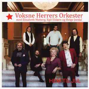 Voksne Herrers Orkester Med Elisabeth Moberg Og Egil Eldøen, Helge Jordal - Hem Til Jul mp3 album