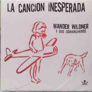 Wander Wildner Y Sus Comancheros - La Cancion Inesperada mp3 album