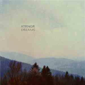 Xtrngr - Dreams mp3 album