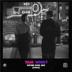 Yam Who? - Future Soul Mix - Live On Andrew Meza's BTS Radio mp3 album