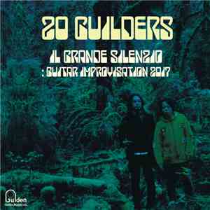 20 Guilders - Il Grande Silenzio: Guitar Improvisation 2017 mp3 album