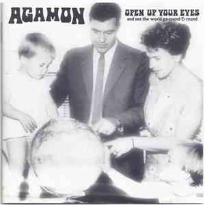 Agamon - Open Up Your Eyes And See The World Go Round & Round mp3 album